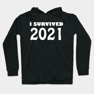 I Survived 2021 Hoodie